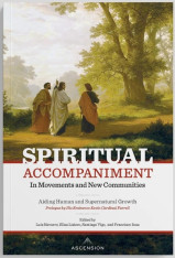 Spiritual Accompaniment in Movements and New Communities: Aiding Human and Supernatural Growth